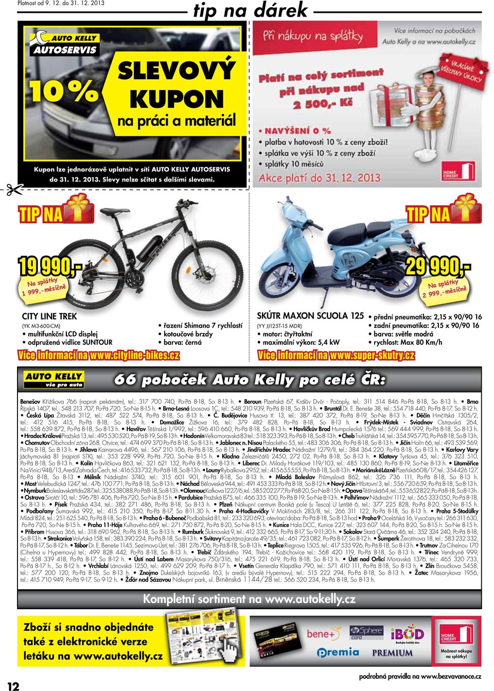 barva: černá Více informací na www.cityline-bikes.cz Skútr MAXON SCUOLA 125 (YY JJ125T-15 MDR) motor: čtyřtaktní maimální výkon: 5,4 kw Více informací na www.super-skutry.