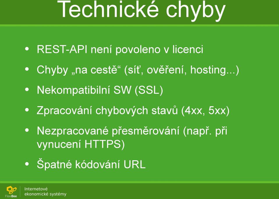 ..) Nekompatibilní SW (SSL) Zpracování chybových stavů