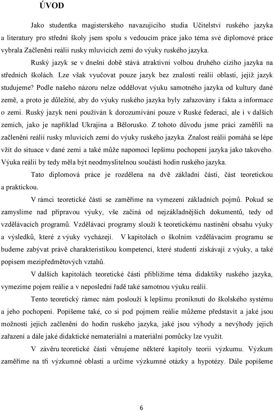 Lze však vyučovat pouze jazyk bez znalostí reálií oblasti, jejíž jazyk studujeme?