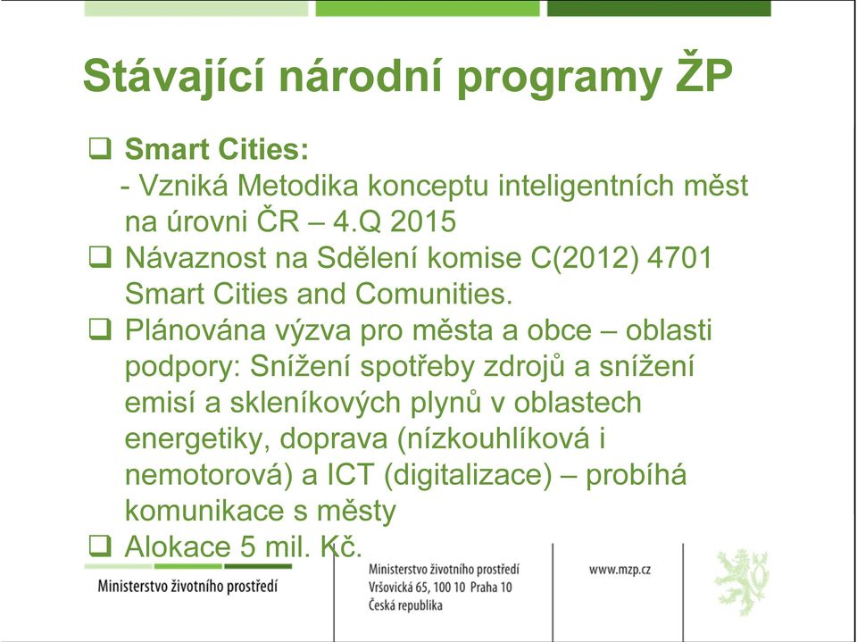 Plánována výzva pro města a obce oblasti podpory: Snížení spotřeby zdrojů a snížení emisí a skleníkových