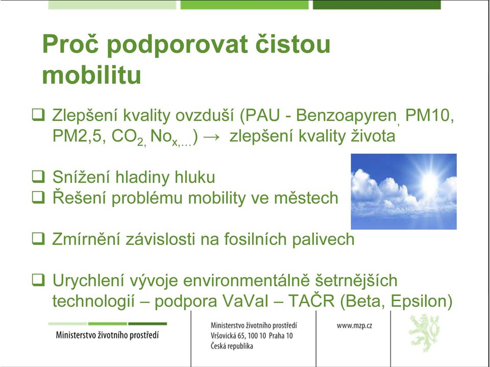 problému mobility ve městech Zmírnění závislosti na fosilních palivech