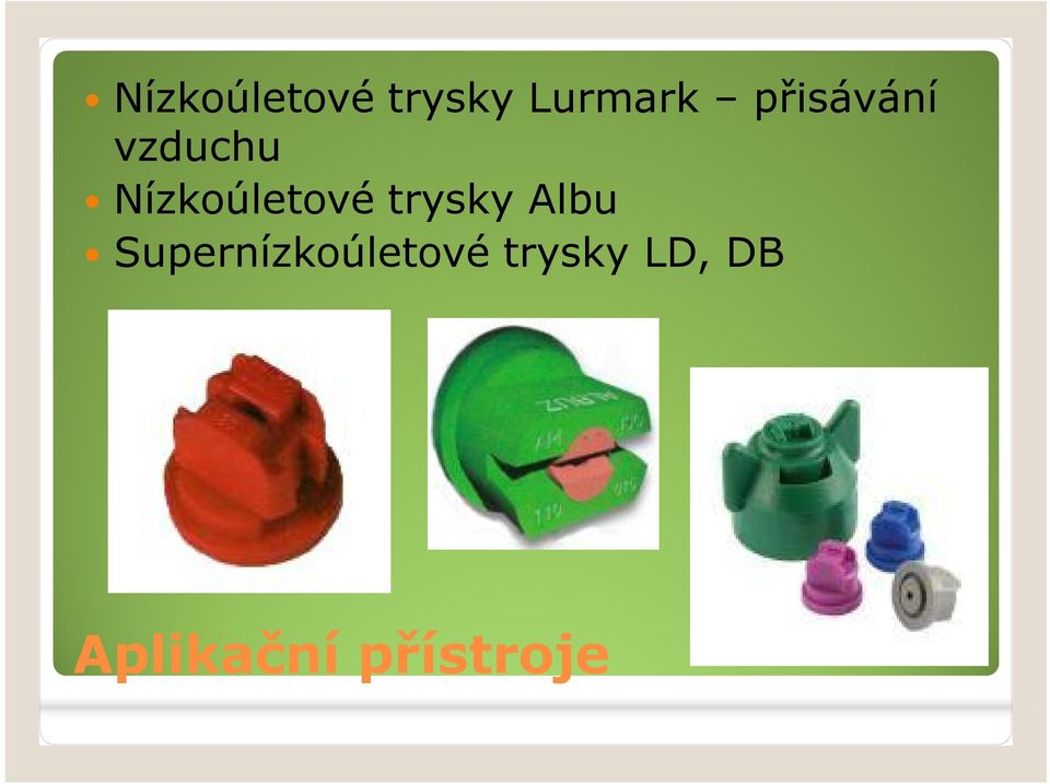 trysky Albu Supernízkoúletové