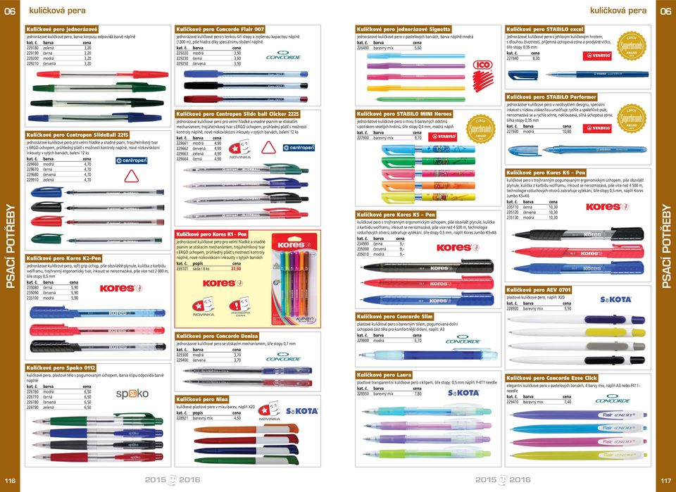 červená,50 Kuličkové pero jednorázové Signetta jednorázové kuličkové pero v pastelových barvách, barva náplně modrá 226490 barevný mix 5,60 Kuličkové pero STABILO excel jednorázové kuličkové pero s