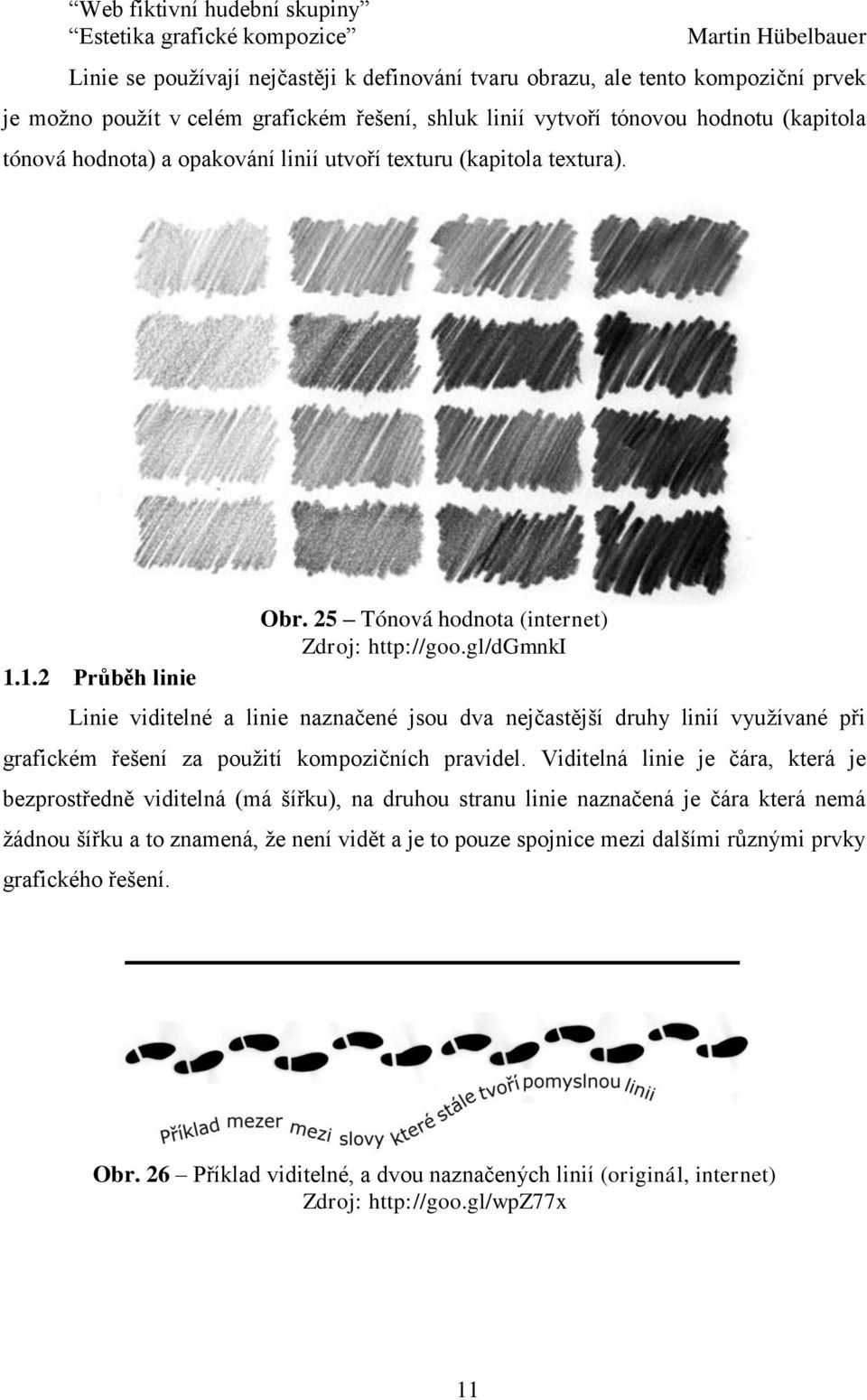 gl/dgmnki Linie viditelné a linie naznačené jsou dva nejčastější druhy linií využívané při grafickém řešení za použití kompozičních pravidel.