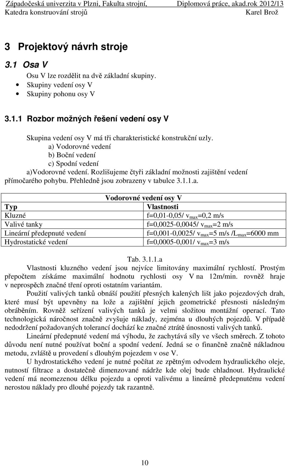 Rozlišujeme čtyři základ