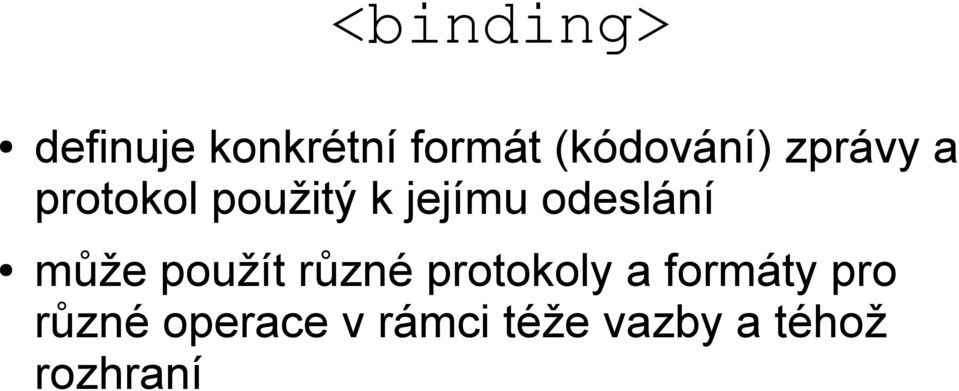 odeslání může použít různé protokoly a