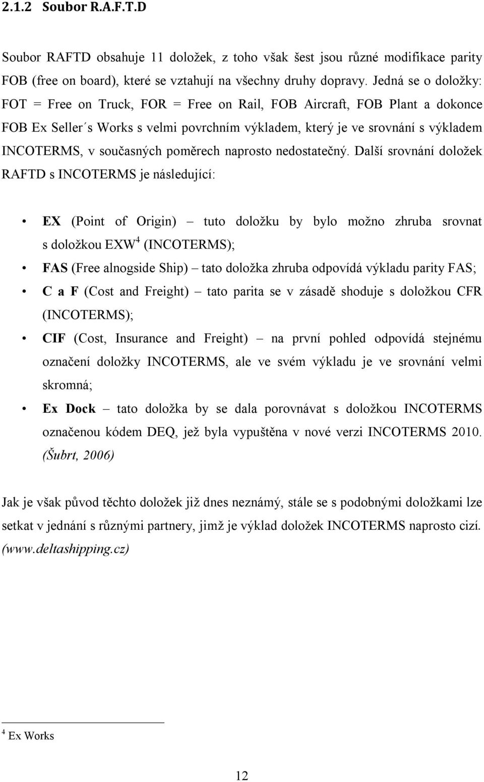 současných poměrech naprosto nedostatečný.