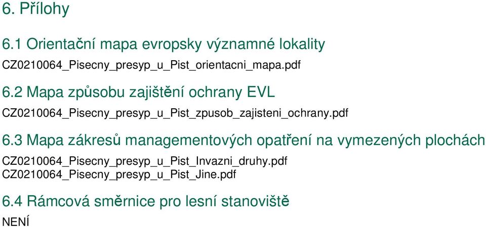 2 Mapa způsobu zajištění ochrany EVL CZ0210064_Pisecny_presyp_u_Pist_zpusob_zajisteni_ochrany.pdf 6.