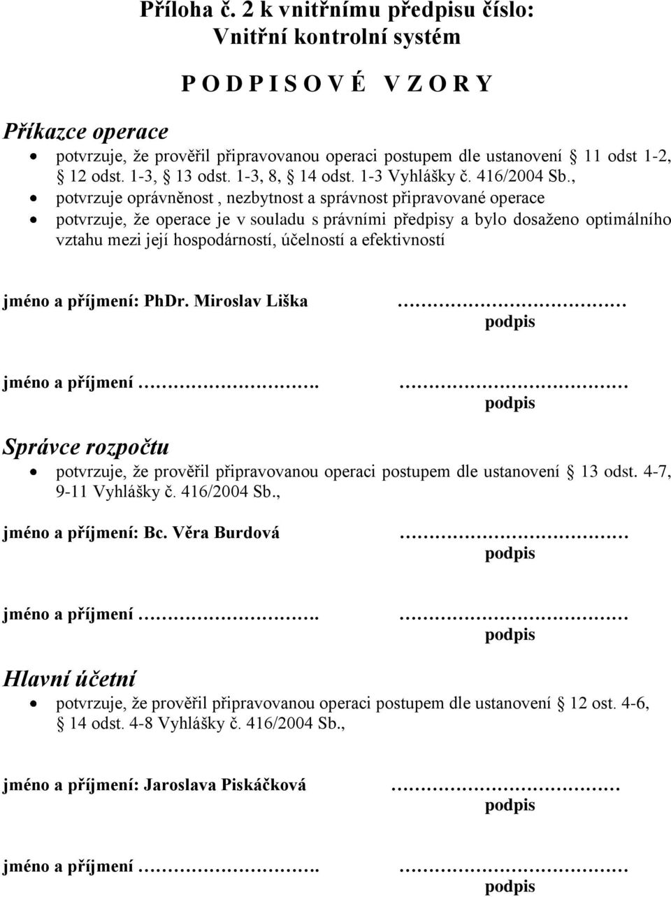 1-3, 13 odst. 1-3, 8, 14 odst. 1-3 Vyhlášky č. 416/2004 Sb.