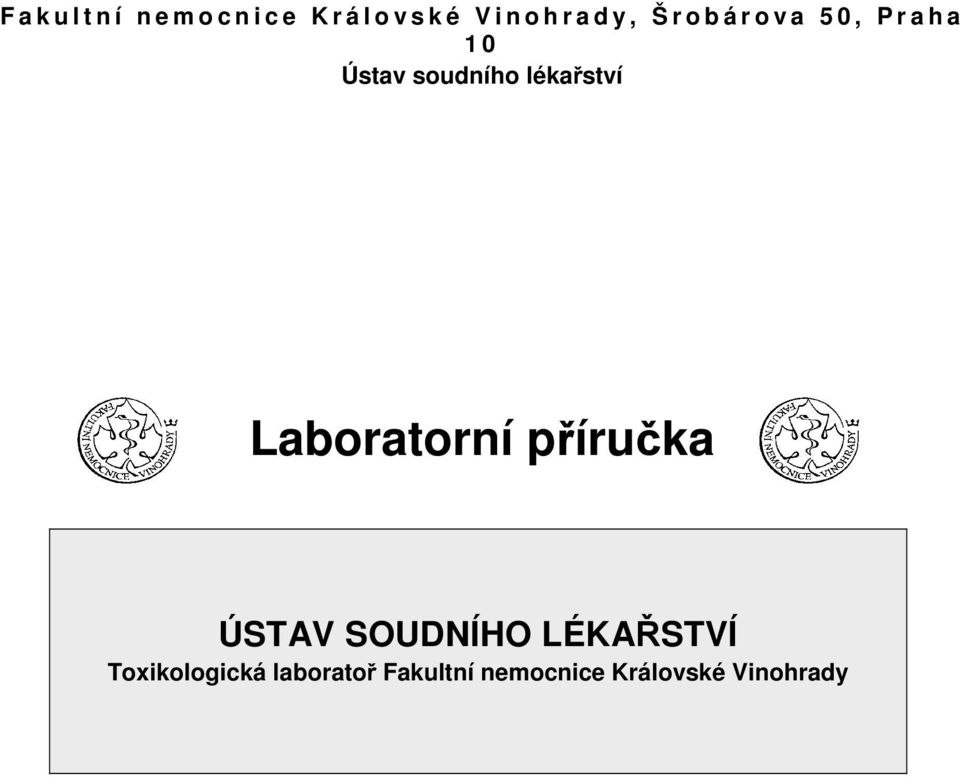 soudního lékařství Laboratorní příručka ÚSTAV SOUDNÍHO