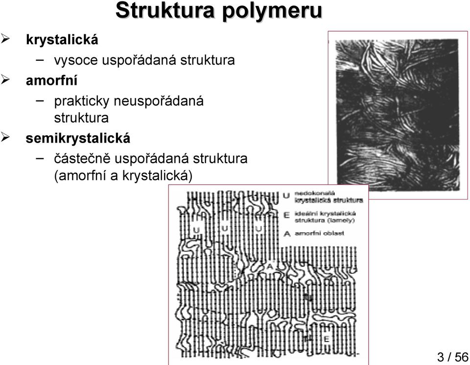 neuspořádaná struktura semikrystalická