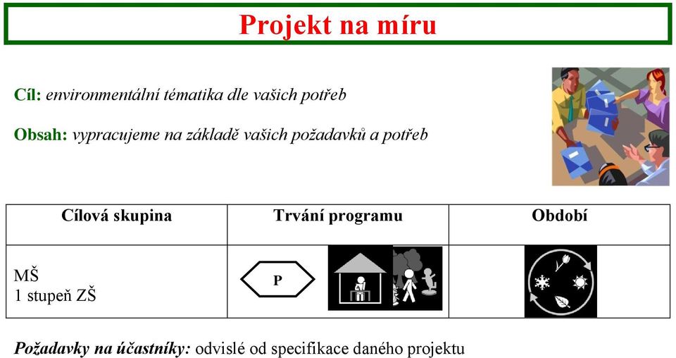 vašich požadavků a potřeb 1 stupeň ZŠ P