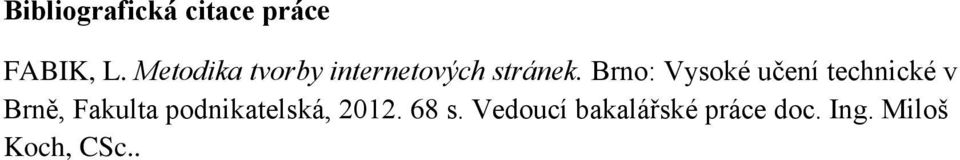 Brno: Vysoké učení technické v Brně, Fakulta