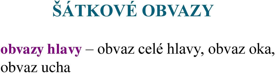 obvaz celé