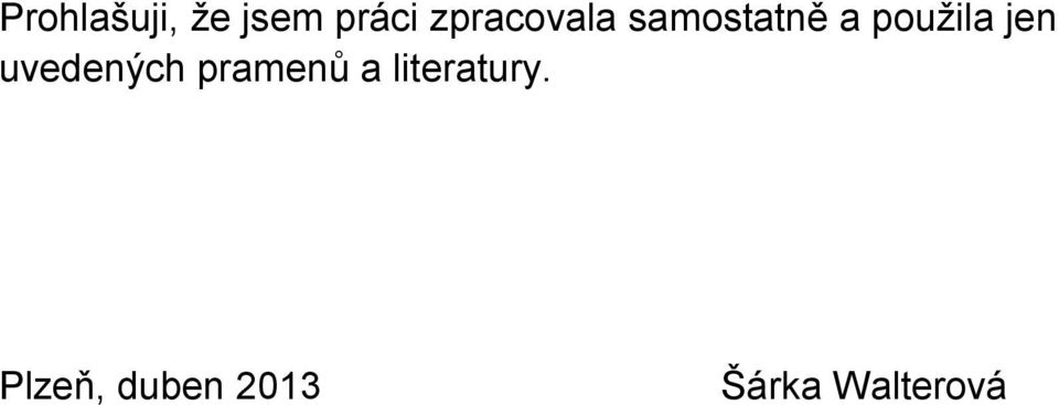 jen uvedených pramenů a