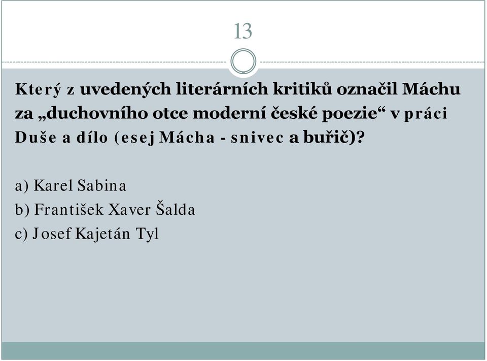 práci Duše a dílo (esej Mácha - snivec a buřič)?