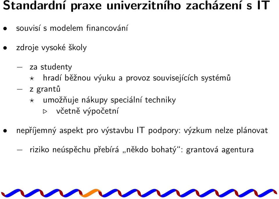 umožňuje nákupy speciální techniky včetně výpočetní nepříjemný aspekt pro výstavbu IT
