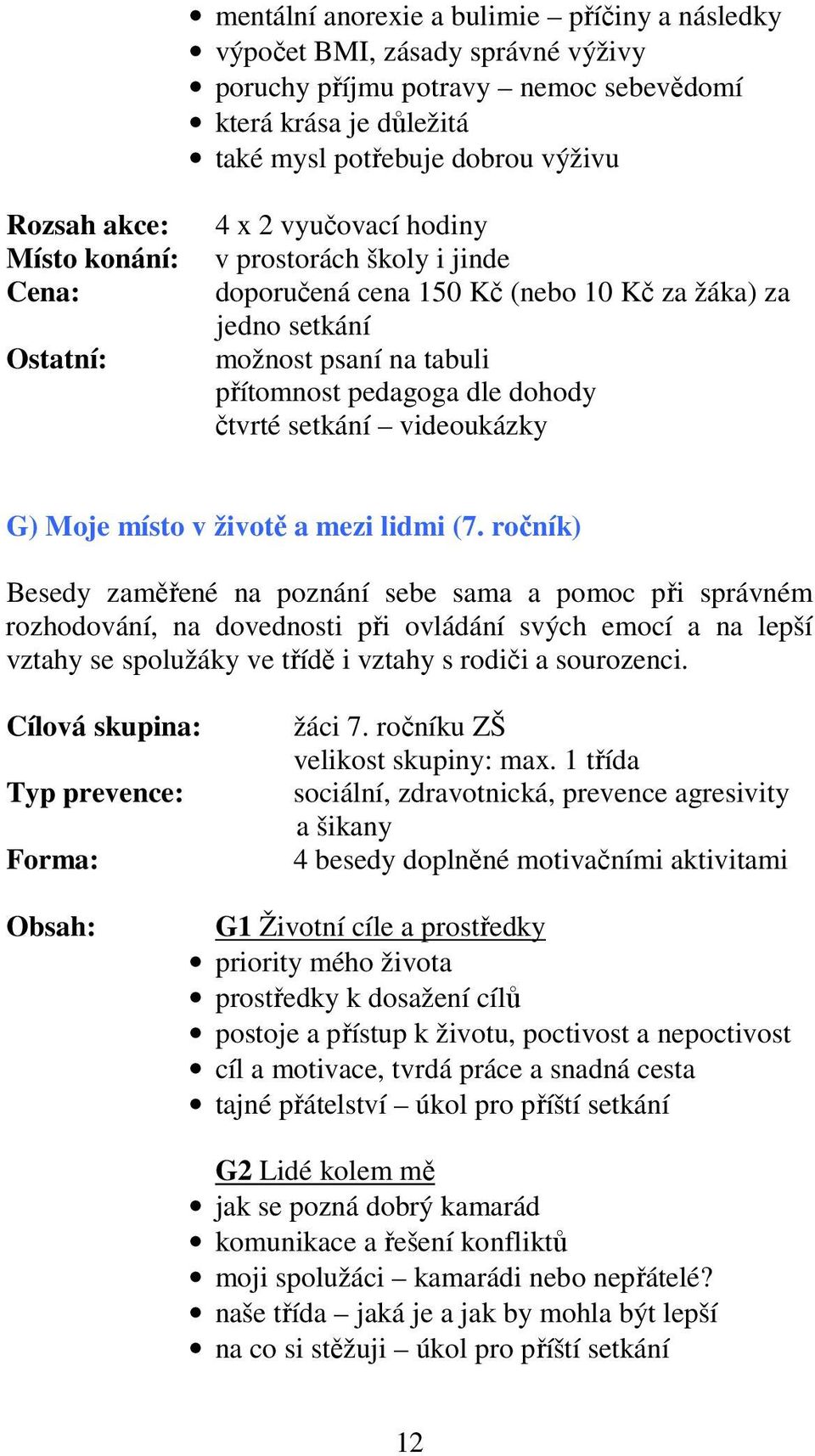 setkání videoukázky G) Moje místo v životě a mezi lidmi (7.