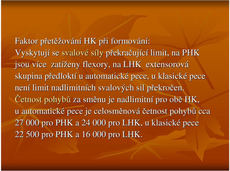 nadlimitních svalových sil překročen.