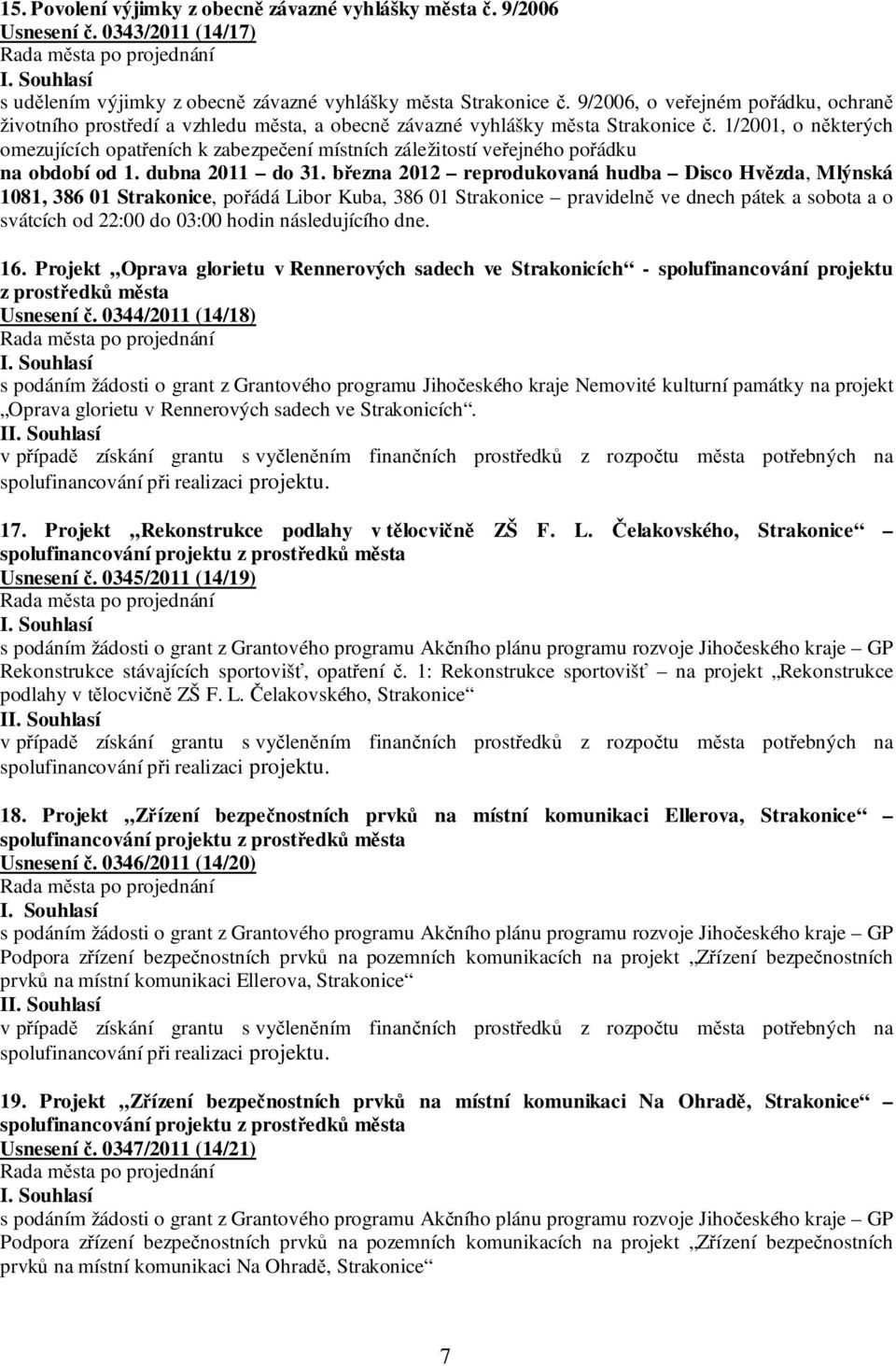 1/2001, o některých omezujících opatřeních k zabezpečení místních záležitostí veřejného pořádku na období od 1. dubna 2011 do 31.