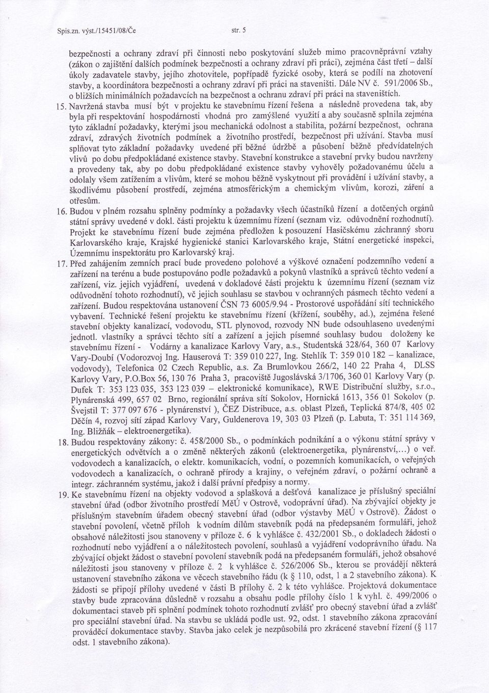 ppiípdèfuzickesby,kteriíse zhtvitele, stvby, úkly zdvtele DóleNV ó. 591/2006Sb', zdrvípíi prócin stveni5ti. chrny bezpeónsti krdinétr stvby, próci n stvenistích.