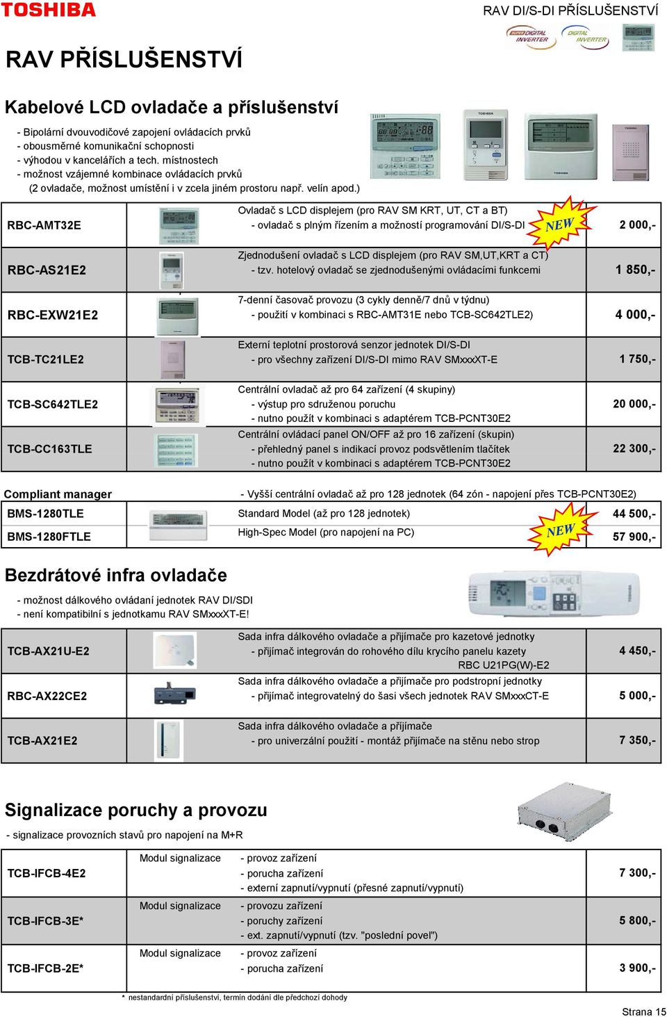 ) Ovladač s LCD displejem (pro RAV SM KRT, UT, CT a BT) RBC-AMT32E - ovladač s plným řízením a možností programování DI/S-DI 2 000,- Zjednodušení ovladač s LCD displejem (pro RAV SM,UT,KRT a CT)