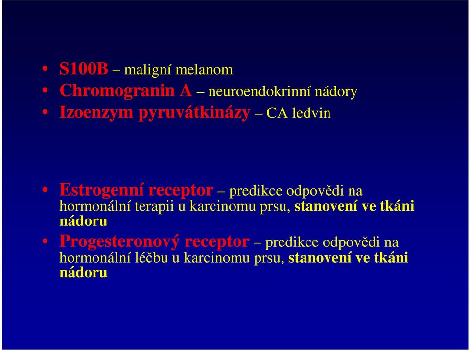 terapii u karcinomu prsu, stanovení ve tkáni nádoru Progesteronový receptor