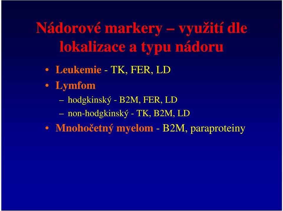 hodgkinský - B2M, FER, LD non-hodgkinský -