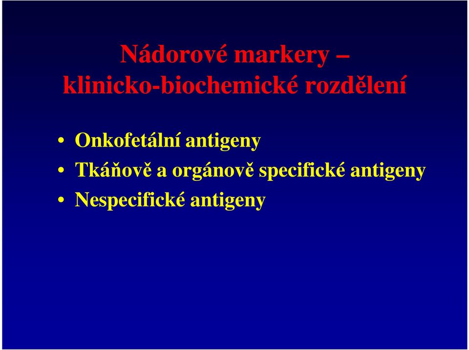 Onkofetální antigeny Tkáňově a