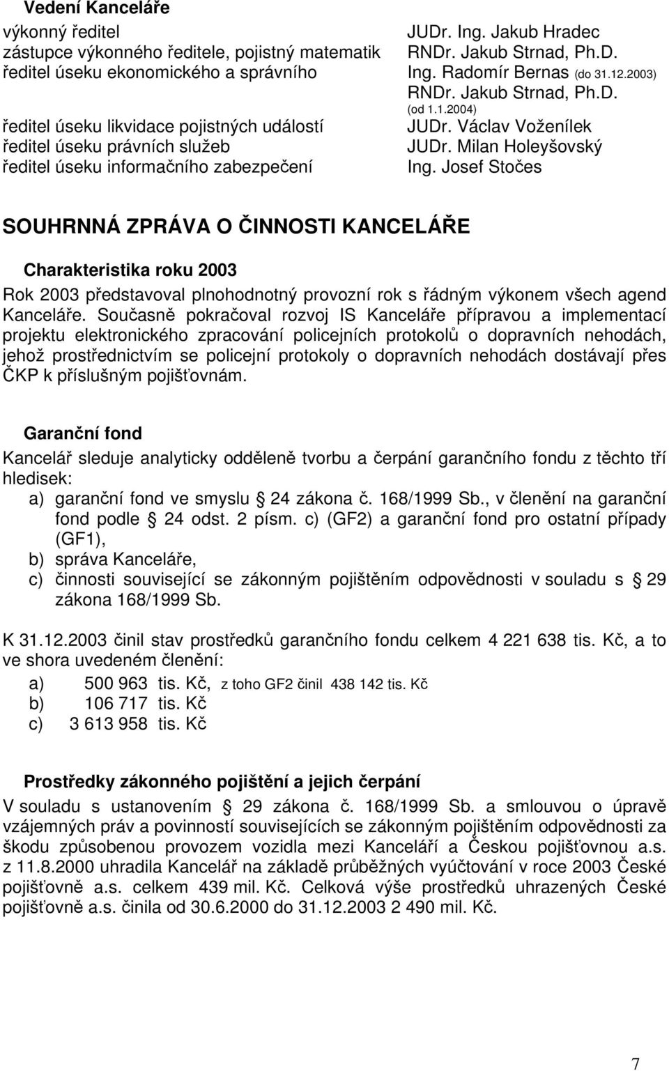 Milan Holeyšovský ředitel úseku informačního zabezpečení Ing.