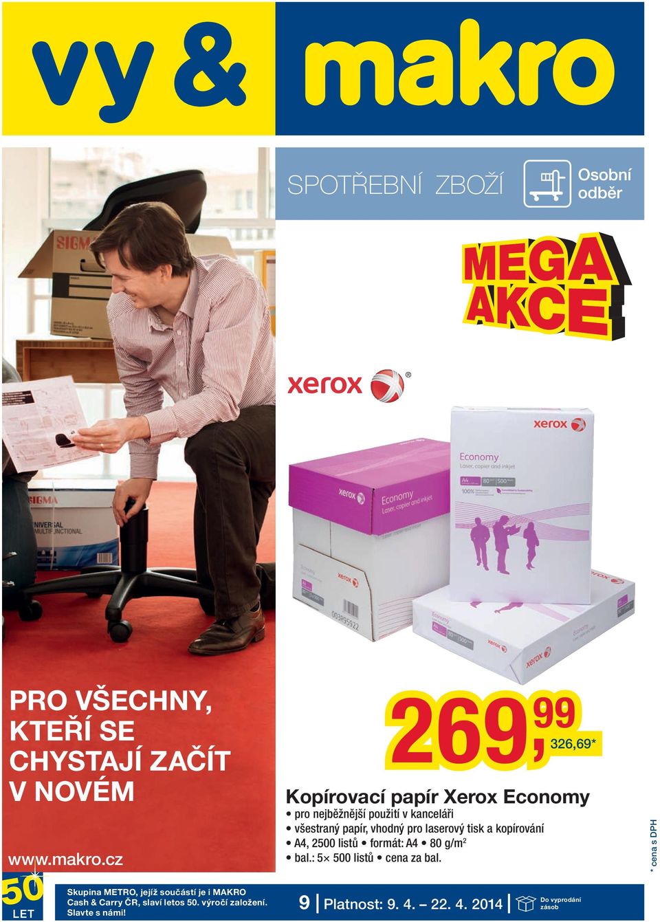 pro laserový tisk a kopírování A4, 25 listů formát: A4 80 g/m 2 bal.: 5 5 listů cena za bal.