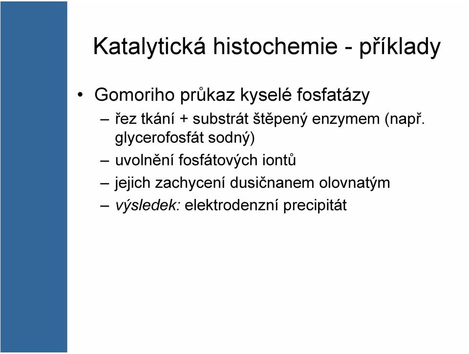 glycerofosfát sodný) uvolnění fosfátových iontů jejich