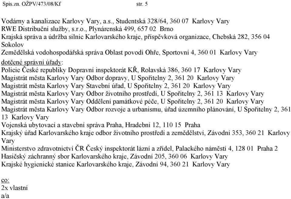 y Vary, a.s., Studentská 328/64, 360 07 Karlov