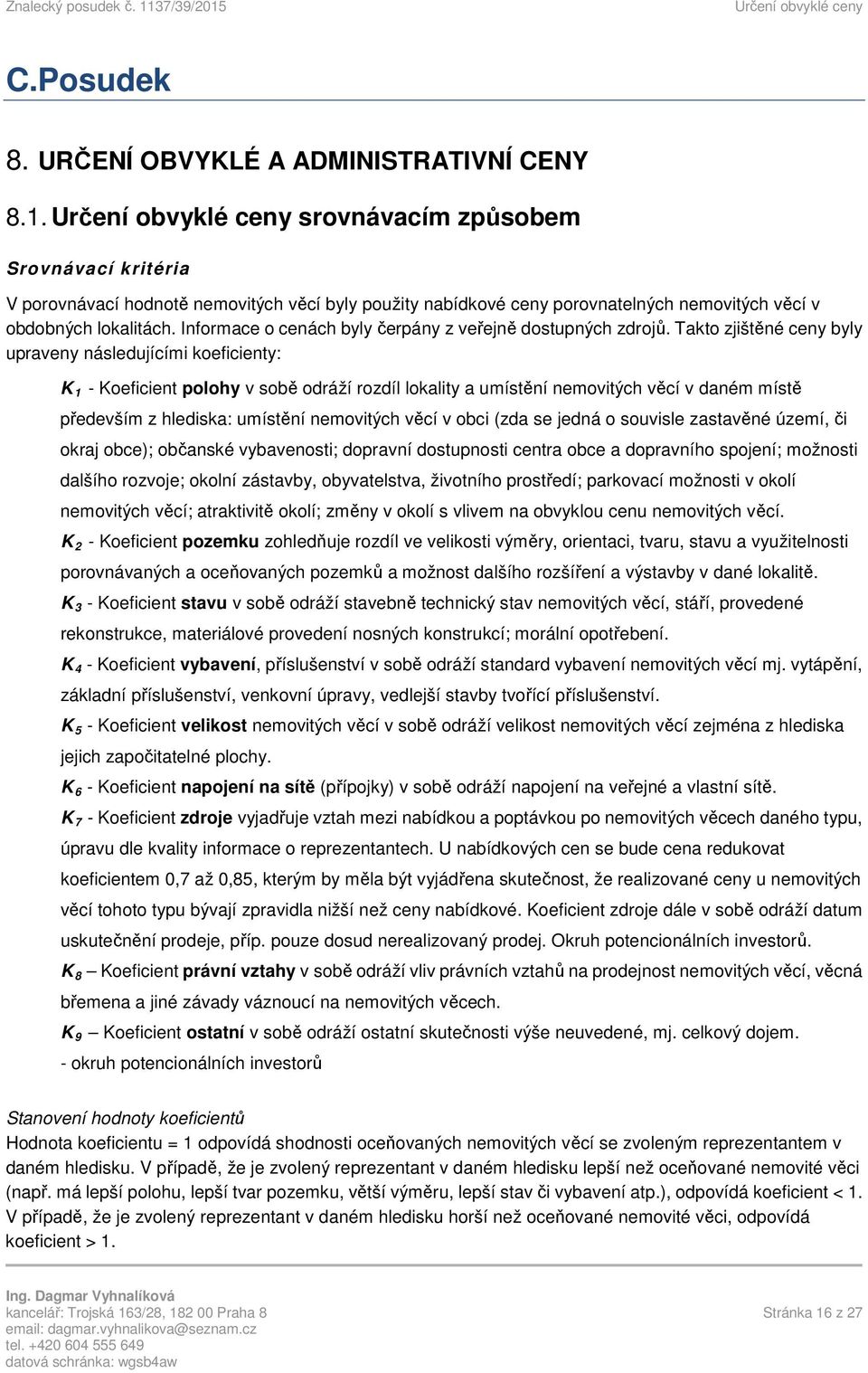 Informace o cenách byly čerpány z veřejně dostupných zdrojů.