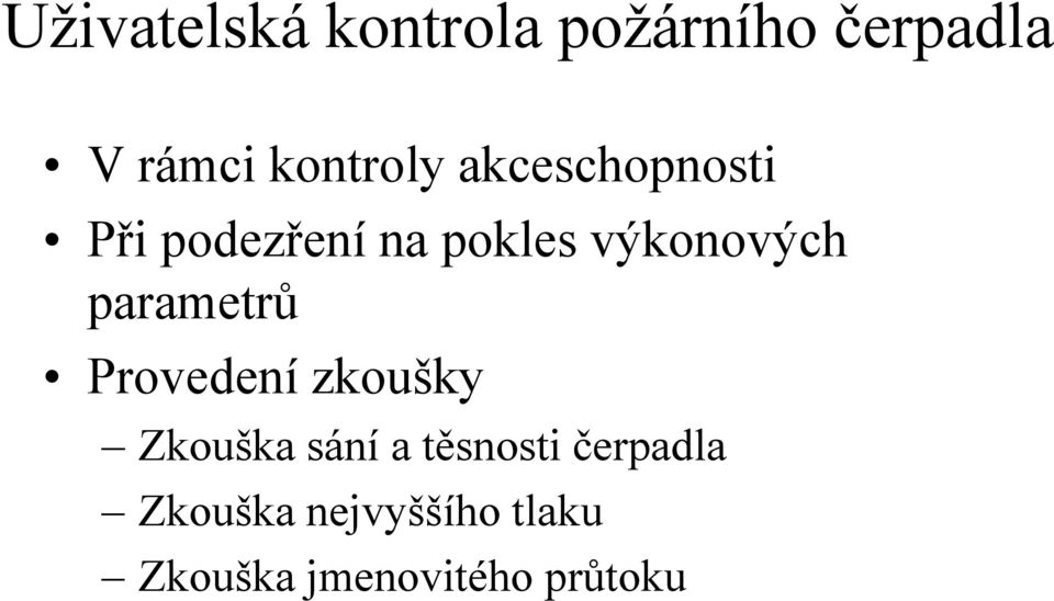 výkonových parametrů Provedení zkoušky Zkouška sání a