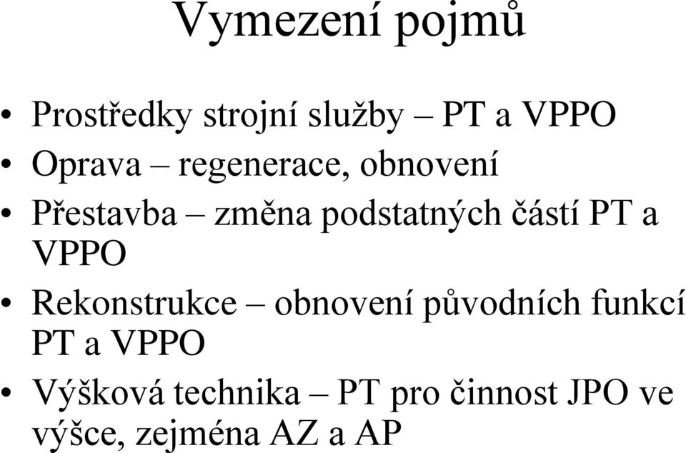 a VPPO Rekonstrukce obnovení původních funkcí PT a VPPO