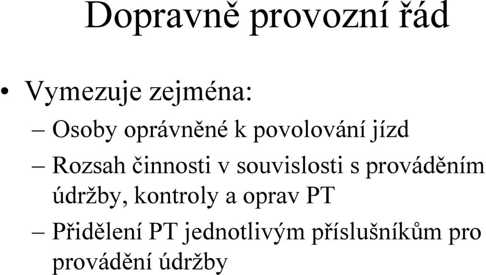 souvislosti s prováděním údržby, kontroly a oprav