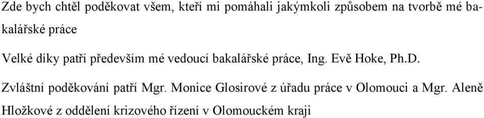 Ing. Evě Hoke, Ph.D. Zvláštní poděkování patří Mgr.