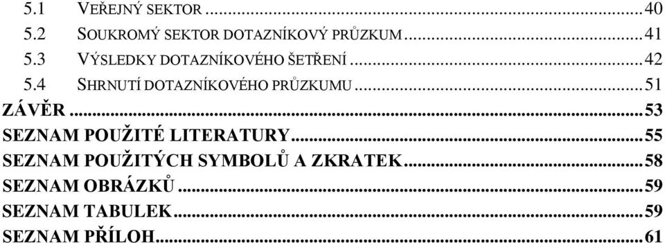 .. 51 ZÁVĚR... 53 SEZNAM POUŽITÉ LITERATURY.