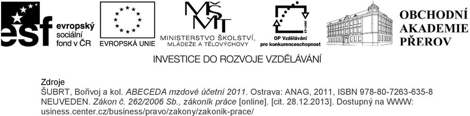 262/2006 Sb., zákoník práce [online]. [cit. 28.12.2013].