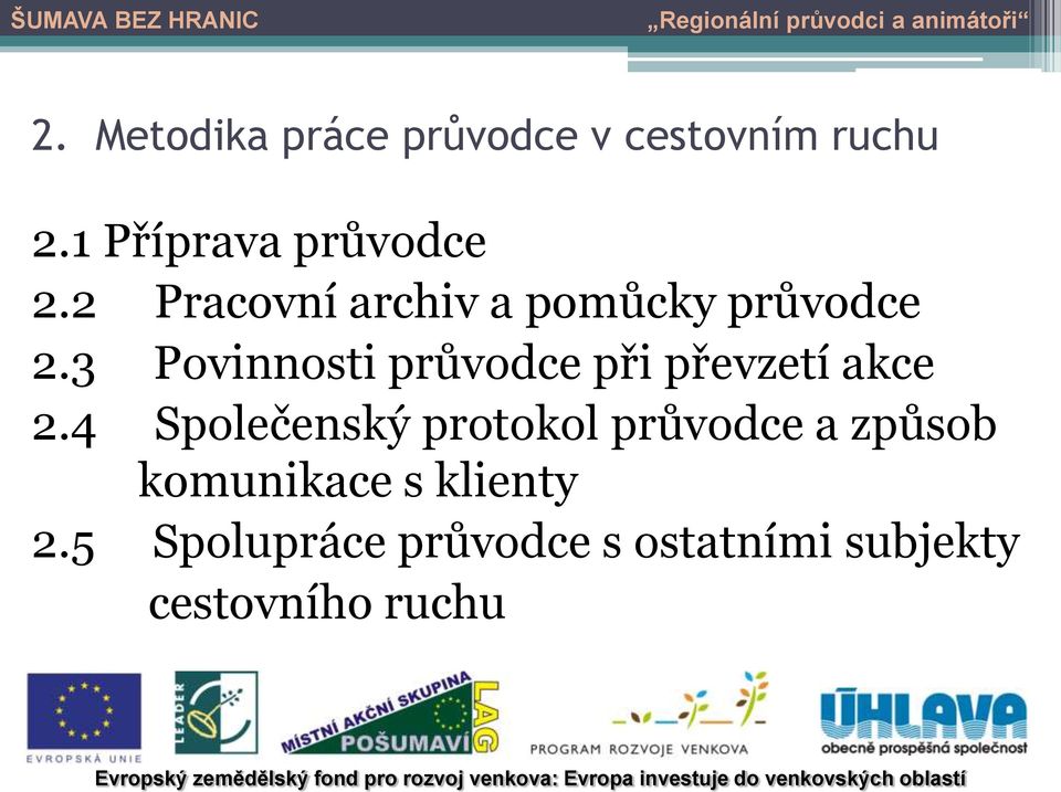 3 Povinnosti průvodce při převzetí akce 2.