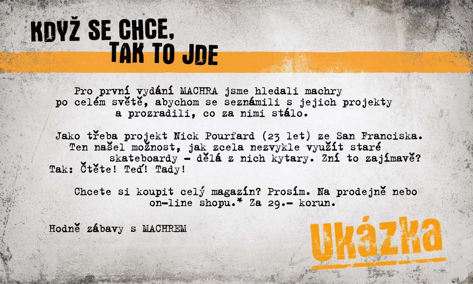 Ten našel možnost, jak zcela nezvykle využít staré skateboardy dělá z nich kytary. Zní to zajímavě? Tak: Čtěte!