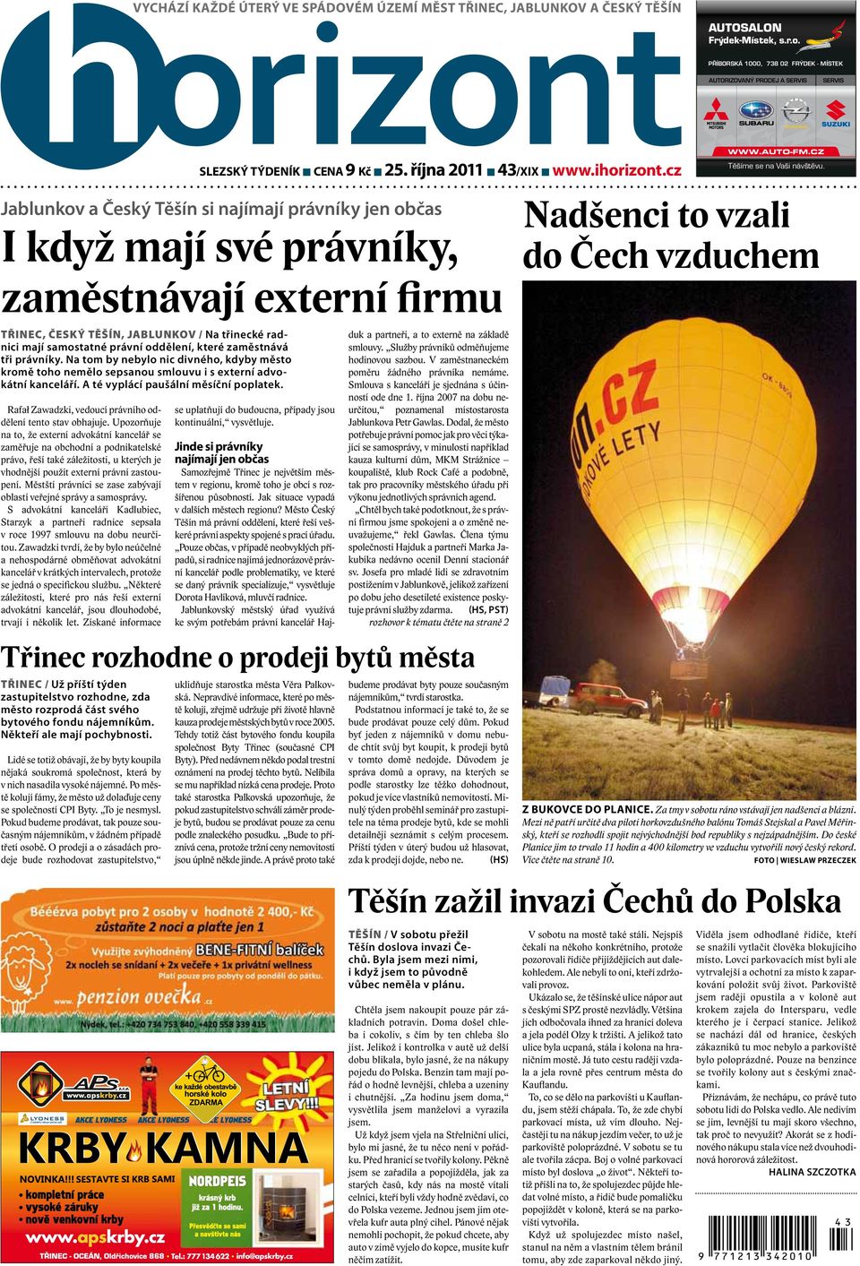 cz Jablunkov a Český Těšín si najímají právníky jen občas I když mají své právníky, zaměstnávají externí firmu TŘINEC, ČESKÝ TĚŠÍN, JABLUNKOV / Na třinecké radnici mají samostatné právní oddělení,