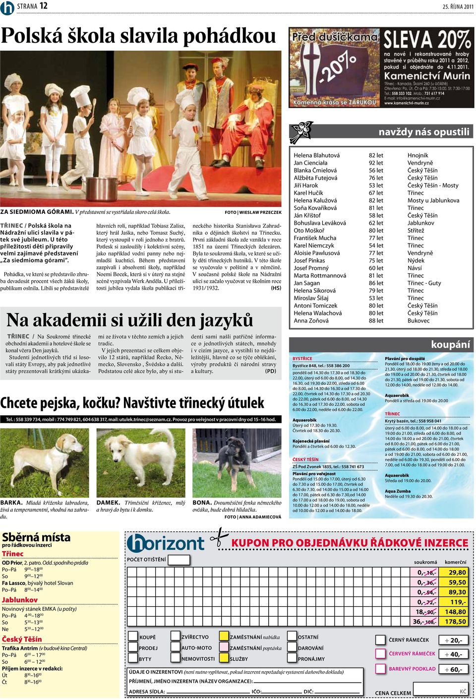Pohádka, ve které se představilo zhruba devadesát procent všech žáků školy, publikum oslnila. Líbili se představitelé Chcete pejska, kočku? Navštivte třinecký útulek Tel.