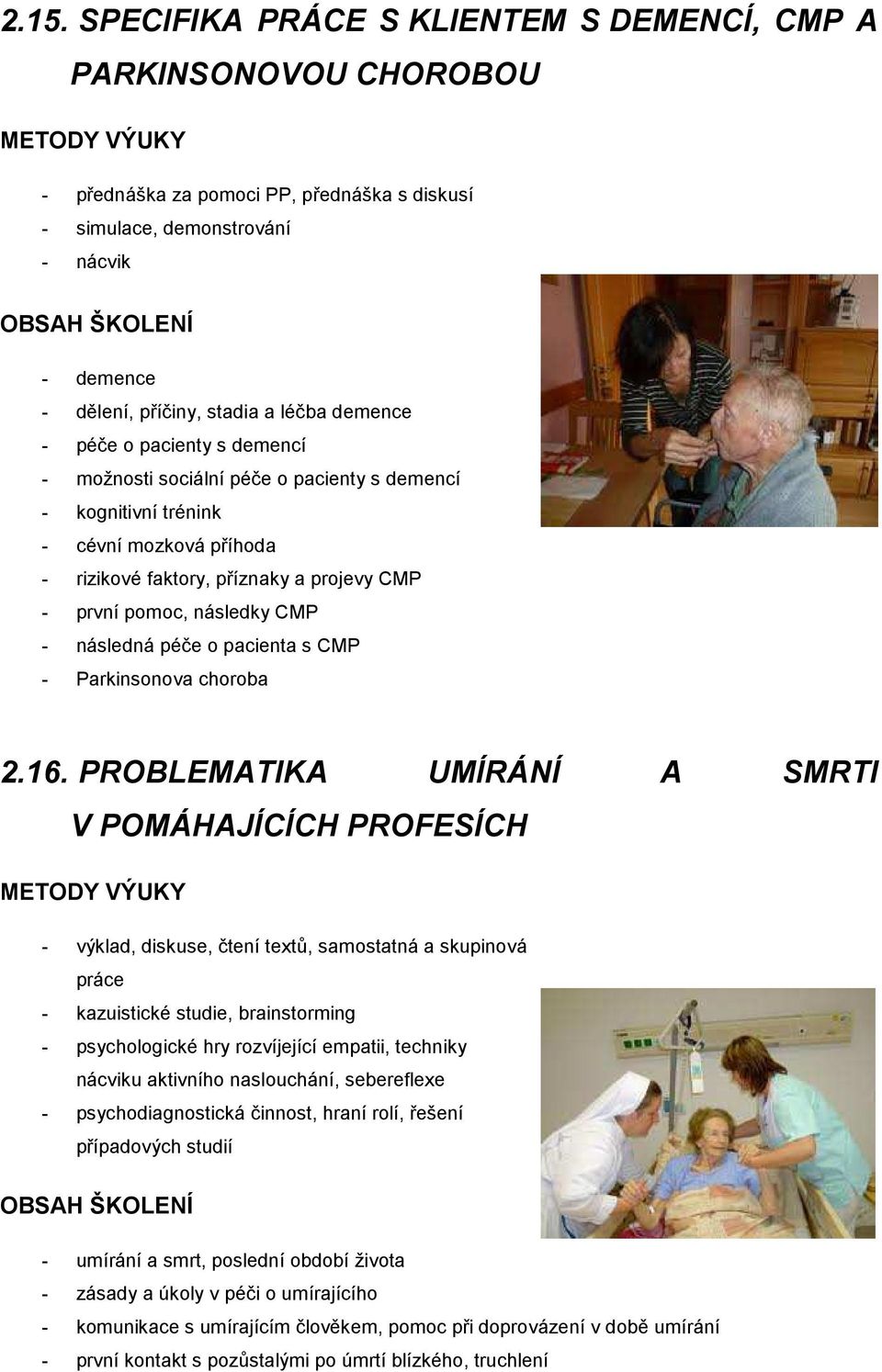 následná péče o pacienta s CMP - Parkinsonova choroba 2.16.
