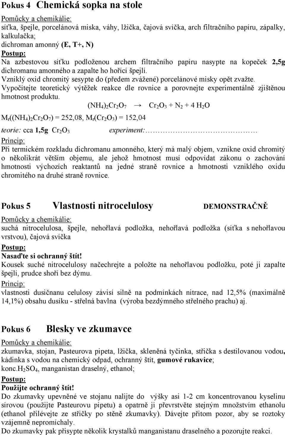 Vypočítejte teoretický výtěžek reakce dle rovnice a porovnejte experimentálně zjištěnou hmotnost produktu.