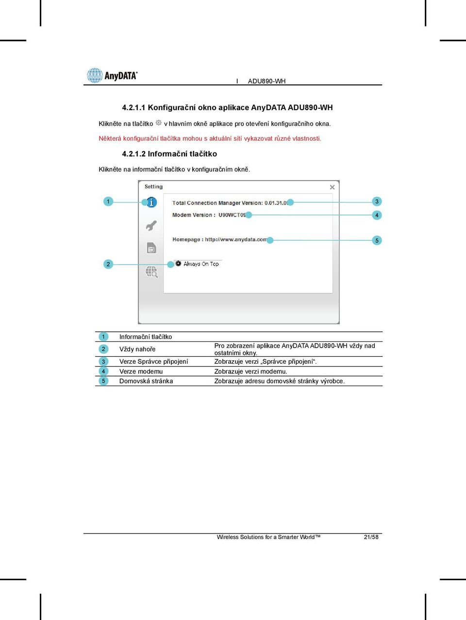 ... Informační tlačítko Klikněte na informační tlačítko v konfiguračním okně.