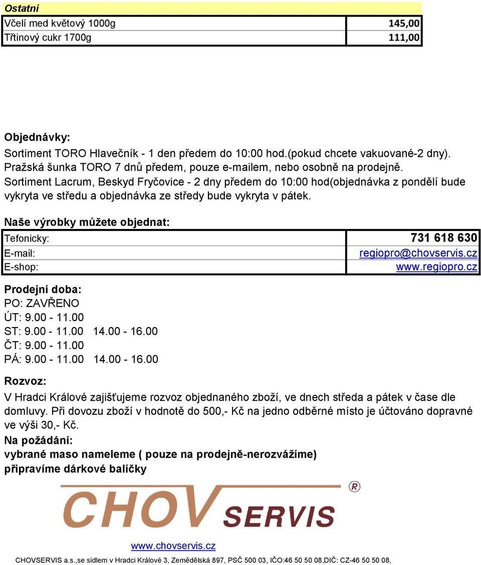 Sortiment Lacrum, Beskyd Fryčovice - 2 dny předem do 10:00 hod(objednávka z pondělí bude vykryta ve středu a objednávka ze středy bude vykryta v pátek.