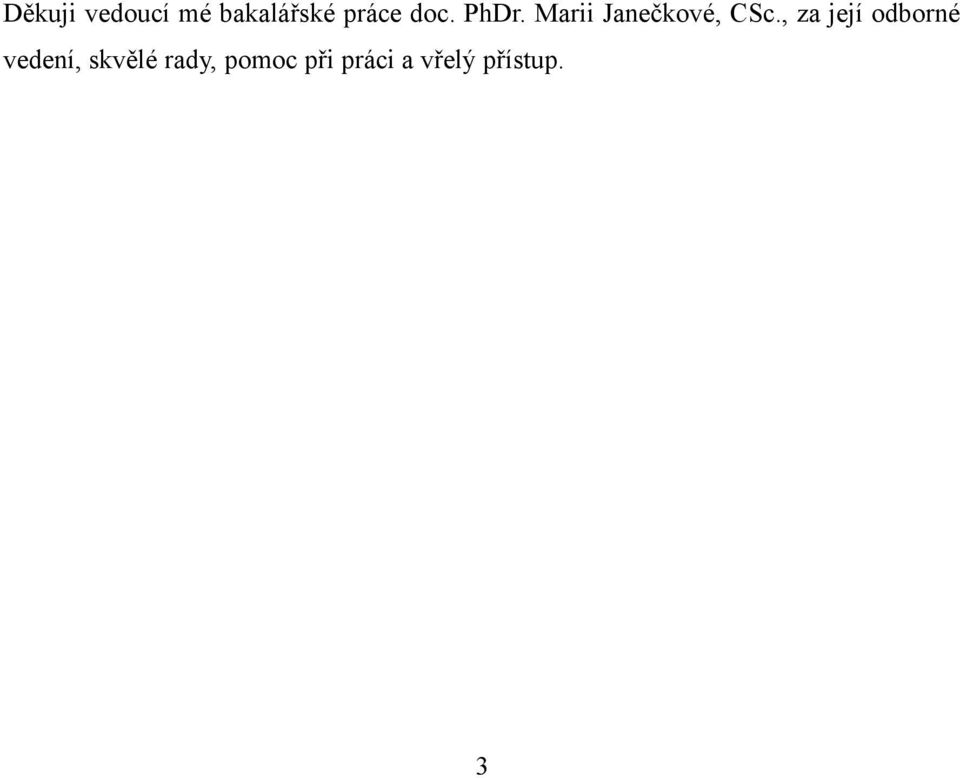 , za její odborné vedení, skvělé