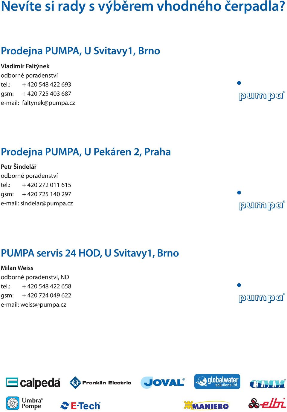 cz Prodejna PUMPA, U Pekáren 2, Praha Petr Šindelář odborné poradenství tel.